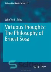 دانلود کتاب Virtuous Thoughts: The Philosophy of Ernest Sosa – اندیشه های فضیلت مند: فلسفه ارنست سوسا