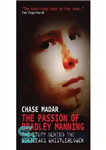 دانلود کتاب The Passion of Bradley Manning: The Story of the Suspect Behind the Largest Security Breach in U.S. History...