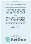 دانلود کتاب The Correspondence of Henry Edward Manning and William Ewart Gladstone: Volume Two 1844-1853 – مکاتبات هنری ادوارد منینگ...