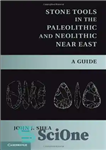 دانلود کتاب Stone Tools in the Paleolithic and Neolithic Near East: A Guide – ابزارهای سنگی در پارینه سنگی و...