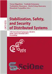 دانلود کتاب Stabilization, Safety, and Security of Distributed Systems: 15th International Symposium, SSS 2013, Osaka, Japan, November 13-16, 2013. Proceedings...