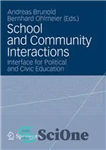 دانلود کتاب School and Community Interactions: Interface for Political and Civic Education – تعاملات مدرسه و جامعه: رابطی برای آموزش...