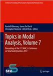 دانلود کتاب Topics in Modal Analysis, Volume 7: Proceedings of the 31st IMAC, A Conference on Structural Dynamics, 2013 –...