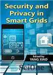 دانلود کتاب Security and privacy in smart grids – امنیت و حریم خصوصی در شبکه های هوشمند