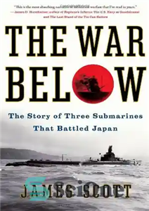 دانلود کتاب The War Below: The Story of Three Submarines That Battled Japan – جنگ زیر: داستان سه زیردریایی که... 