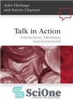 دانلود کتاب Talk in Action: Interactions, Identities, and Institutions – گفتگو در عمل: تعاملات، هویت ها و نهادها