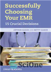 دانلود کتاب Successfully Choosing Your EMR: 15 Crucial Decisions – انتخاب موفقیت آمیز EMR: 15 تصمیم حیاتی