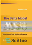 دانلود کتاب The Delta Model: Reinventing Your Business Strategy مدل دلتا: اختراع مجدد استراتژی کسب و کار شما 