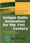 دانلود کتاب Unique Radio Innovation for the 21st Century: Building Scalable and Global RFID Networks – نوآوری منحصر به فرد...