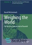 دانلود کتاب Weighing the World: The Reverend John Michell of Thornhill – وزن کردن جهان: کشیش جان میشل از تورنهیل