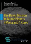 دانلود کتاب The Dawn Mission to Minor Planets 4 Vesta and 1 Ceres – ماموریت طلوع به سیارات کوچک 4...