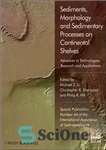 دانلود کتاب Sediments, Morphology and Sedimentary Processes on Continental Shelves: Advances in Technologies, Research, and Applications – رسوبات، مورفولوژی و...