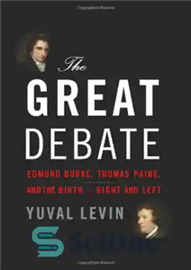 دانلود کتاب The Great Debate: Edmund Burke, Thomas Paine, and the Birth of Right and Left – مناظره بزرگ: ادموند...