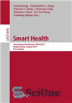 دانلود کتاب Smart Health: International Conference, ICSH 2013, Beijing, China, August 3-4, 2013. Proceedings – سلامت هوشمند: کنفرانس بین المللی،...