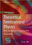 دانلود کتاب Theoretical Femtosecond Physics: Atoms and Molecules in Strong Laser Fields – فیزیک فمتوثانیه نظری: اتم ها و مولکول...