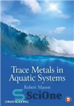 دانلود کتاب Trace Metals in Aquatic Systems – ردیابی فلزات در سیستم های آبی