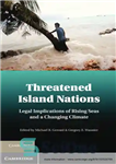 دانلود کتاب Threatened island nations: legal implications of rising seas and a changing climate کشورهای جزیره ای در معرض... 