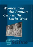 دانلود کتاب Women and the Roman City in the Latin West – زنان و شهر رومی در غرب لاتین