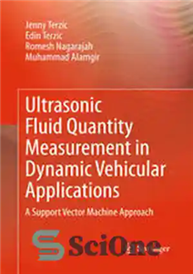 دانلود کتاب Ultrasonic Fluid Quantity Measurement in Dynamic Vehicular Applications: A Support Vector Machine Approach – اندازه‌گیری مقدار سیال اولتراسونیک...