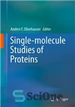 دانلود کتاب Single-molecule Studies of Proteins – مطالعات تک مولکولی پروتئین ها