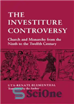 دانلود کتاب The Investiture Controversy: Church and Monarchy from the Ninth to the Twelfth Century – بحث سرمایه گذاری: کلیسا...