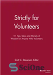 دانلود کتاب Strictly for Volunteers: 111 Tips, Ideas & Morsels of Wisdom for Anyone Who Volunteers – صرفاً برای داوطلبان:...