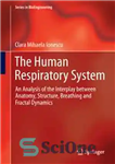 دانلود کتاب The Human Respiratory System: An Analysis of the Interplay between Anatomy, Structure, Breathing and Fractal Dynamics – سیستم...