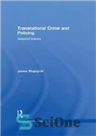 دانلود کتاب Transnational Crime and Policing: Selected Essays – جنایت فراملی و پلیس: مقالات برگزیده