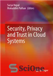 دانلود کتاب Security, Privacy and Trust in Cloud Systems – امنیت، حریم خصوصی و اعتماد در سیستم های ابری