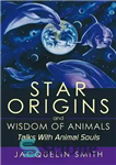 دانلود کتاب Star Origins and Wisdom of Animals – خاستگاه ستاره ها و حکمت حیوانات