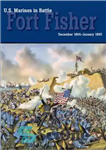 دانلود کتاب U.S. Marines in Battle: Fort Fisher, December 1864January 1865 – تفنگداران دریایی ایالات متحده در نبرد: فورت فیشر،...