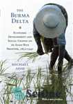 دانلود کتاب The Burma Delta : Economic Development and Social Change on an Asian Rice Frontier, 18521941 – دلتای برمه:...