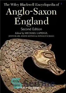 دانلود کتاب The Wiley Blackwell Encyclopedia of Anglo-Saxon England – دایره المعارف وایلی بلک ول انگلستان آنگلوساکسون