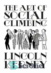 دانلود کتاب The Art of Social Climbing: A Guide for the Socially Ambitious – هنر صعود اجتماعی: راهنمایی برای جاه...