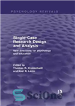 دانلود کتاب Single-Case Research Design and Analysis : New Directions for Psychology and Education – طراحی و تحلیل تحقیق تک...
