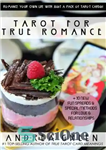 دانلود کتاب Tarot for True Romance: Romance Your Life with Tarot – تاروت برای عاشقانه واقعی: زندگی خود را با...