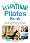 دانلود کتاب The Everything┬« Pilates Book: The ultimate guide to making your body stronger, leaner, and healthier – کتاب همه...