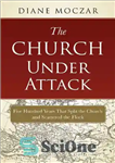 دانلود کتاب The Church Under Attack – کلیسای تحت حمله