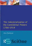 دانلود کتاب The Industrialization of the Continental Powers, 1780-1914 – صنعتی شدن قدرت های قاره ای، 1780-1914