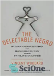 دانلود کتاب The Delectable Negro – سیاهپوست دلپذیر