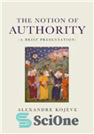 دانلود کتاب The Notion of Authority (A Brief Presentation) – مفهوم اقتدار (یک ارائه مختصر)