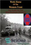 دانلود کتاب Work Horse of the Western Front; The Story of the 30th Infantry Division – اسب کار جبهه غرب;...