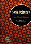 دانلود کتاب Sonia Delaunay: Artist of the Lost Generation – سونیا دلونای: هنرمند نسل گمشده