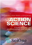 دانلود کتاب Action Science: Foundations of an Emerging Discipline – علم اقدام: مبانی یک رشته در حال ظهور