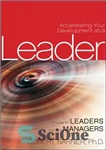 دانلود کتاب Accelerating Your Development as a Leader: A Guide for Leaders and their Managers – تسریع توسعه خود به...