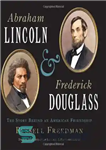 دانلود کتاب Abraham Lincoln and Frederick Douglass: The Story Behind an American Friendship – ابراهیم لینکلن و فردریک داگلاس: داستان...