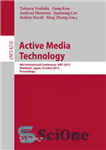 دانلود کتاب Active Media Technology: 9th International Conference, AMT 2013, Maebashi, Japan, October 29-31, 2013, Proceedings – فناوری فعال رسانه...