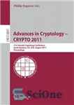 دانلود کتاب Advances in Cryptology CRYPTO 2011: 31st Annual Cryptology Conference, Santa Barbara, CA, USA, August 14-18, 2011. Proceedings –...