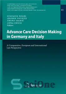 دانلود کتاب Advance Care Decision Making in Germany and Italy: A Comparative, European and International Law Perspective – تصمیم گیری... 