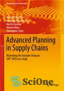 دانلود کتاب Advanced Planning in Supply Chains: Illustrating the Concepts Using an SAP┬« APO Case Study – برنامه ریزی پیشرفته...